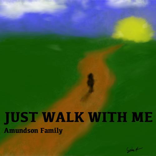 Just Walk With Me